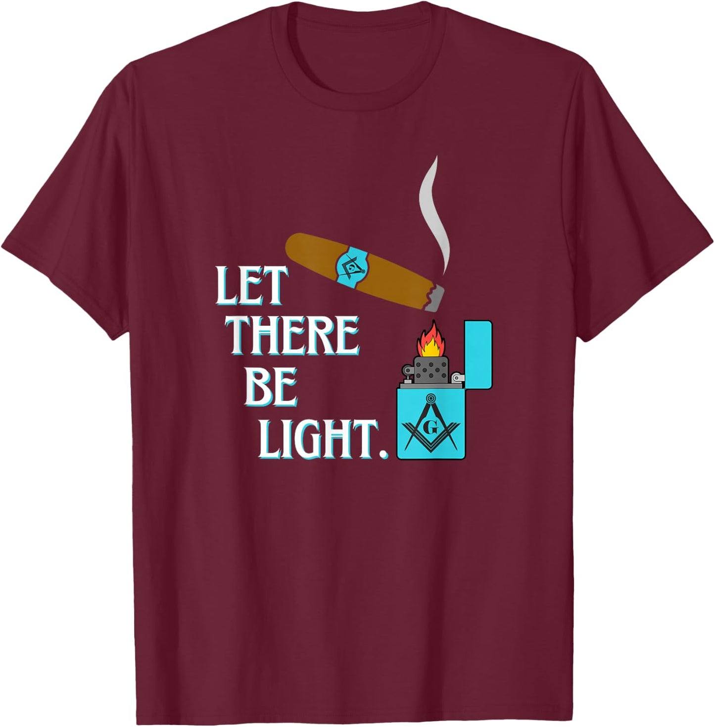 Let There Be Light Masonic Cigar Smoking Lounge Gear T-Shirt - T-Shirt | Maroon