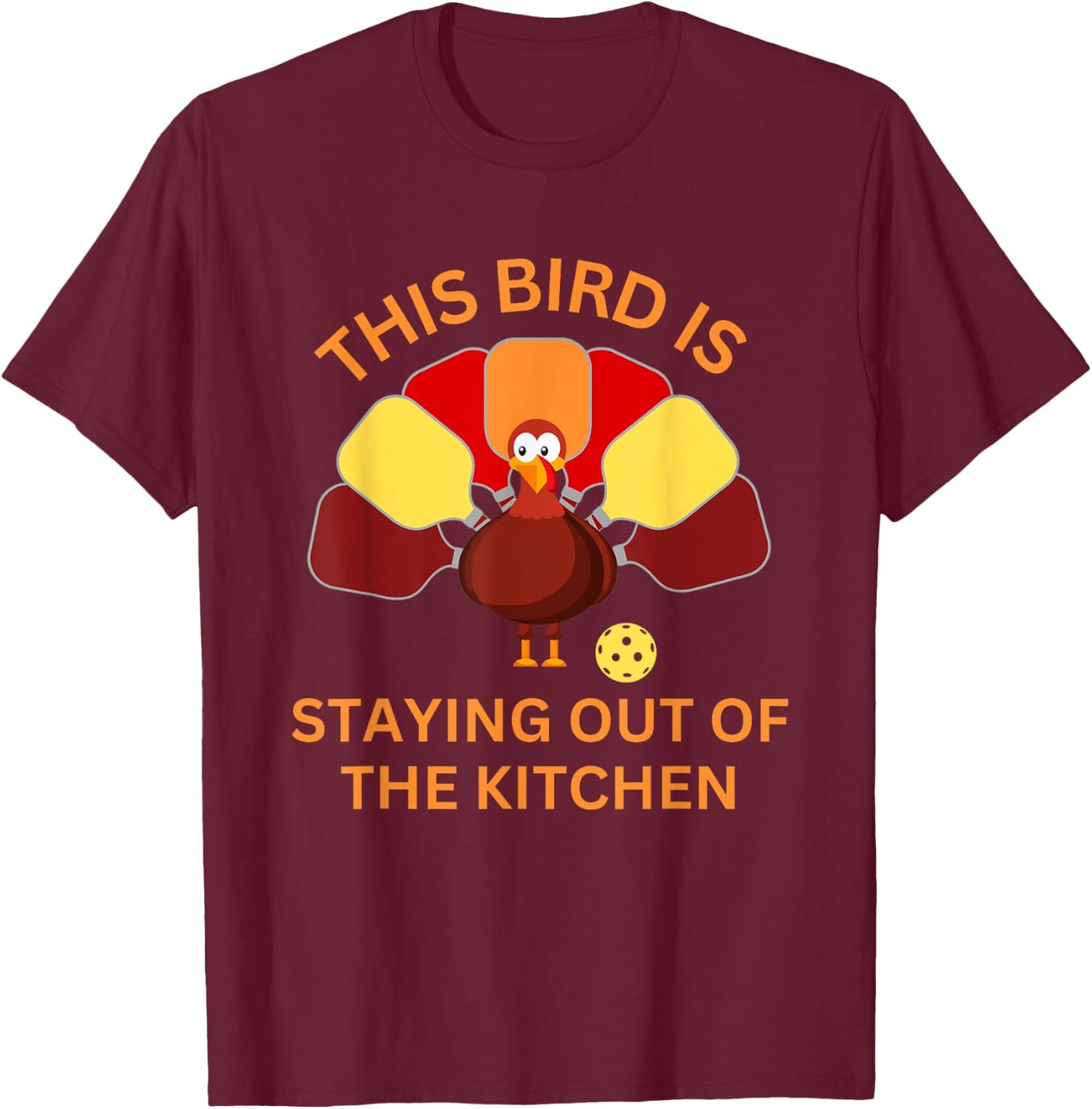 Funny Thanksgiving Pickleball Shirt- Stay Out of The Kitchen T-Shirt - T-Shirt | Maroon