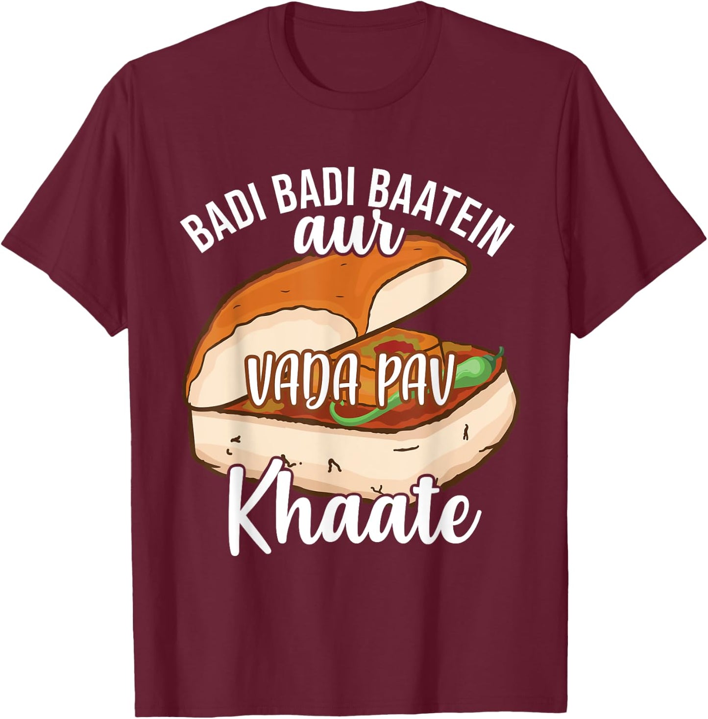 Badi Badi Baatein Vada Pav Khate Hindi Quote Meme India T-Shirt - T-Shirt | Maroon
