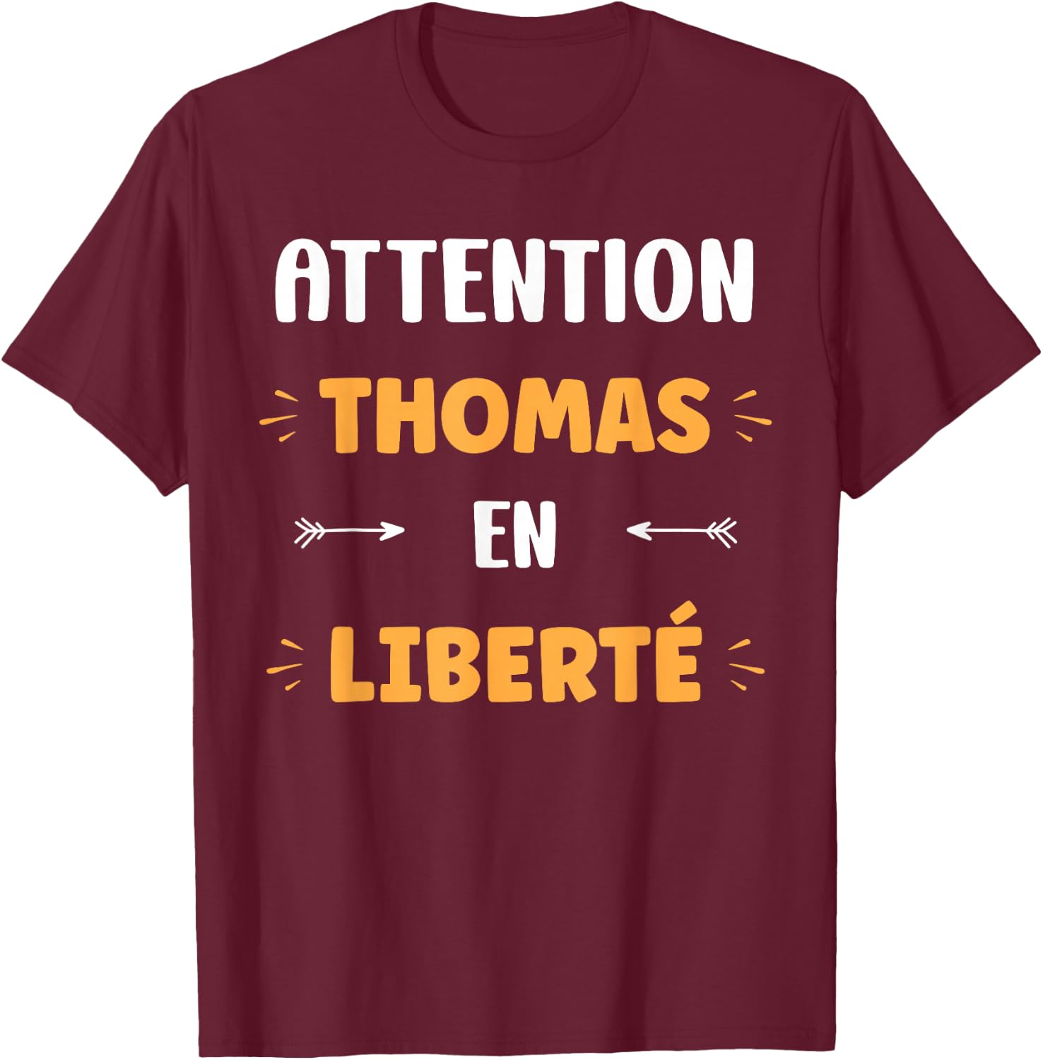 Attention thomas en liberté prénom citation drôle thomas T-Shirt - T-Shirt | Maroon