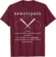 Sewsiopath Stitching Cute Sewing Embroidery Seamstress Humor -Adults Black Modern T-Shirt - T-Shirt | Maroon