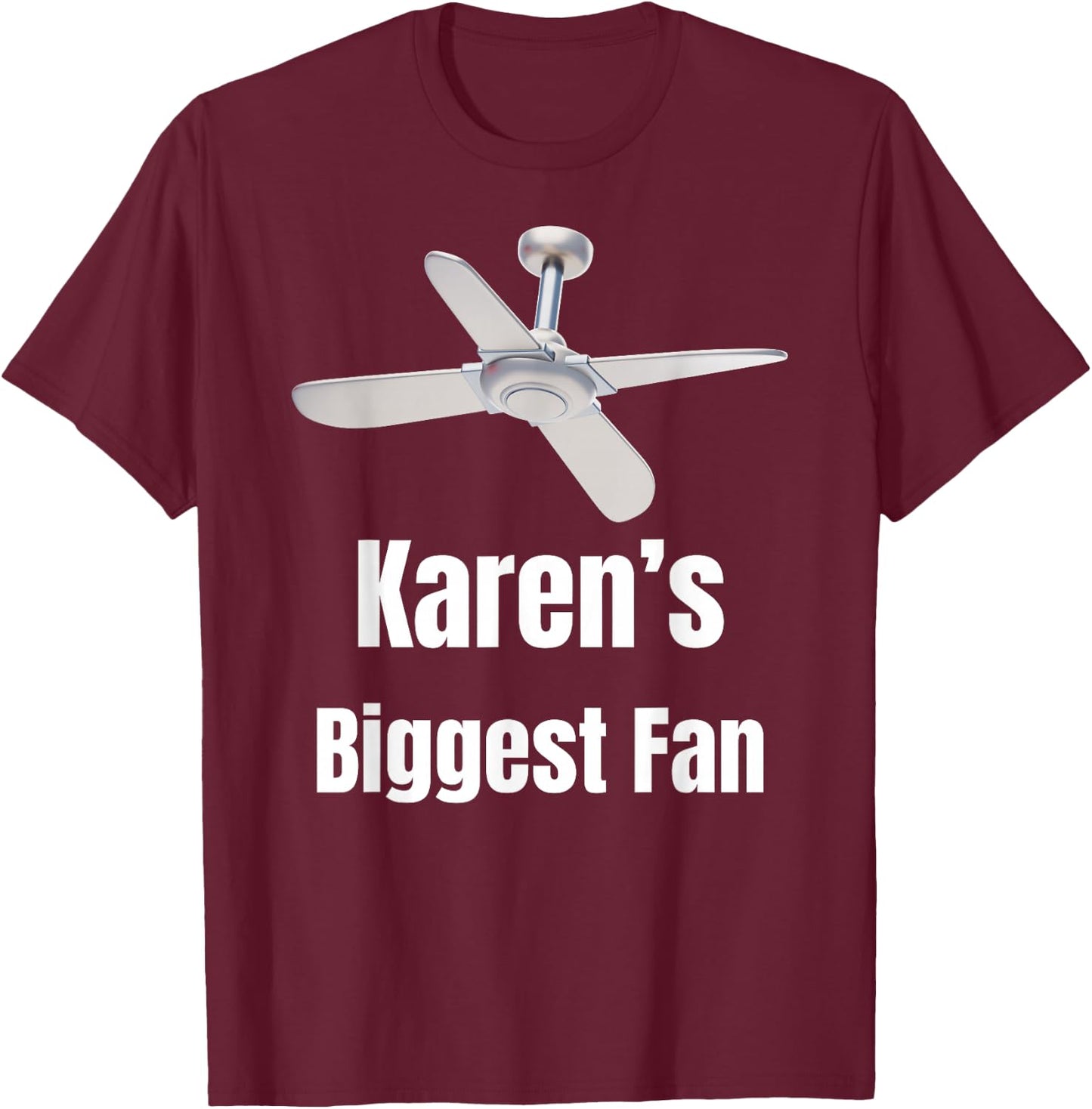 Karen's Biggest Fan Trial Court T-Shirt - T-Shirt | Maroon