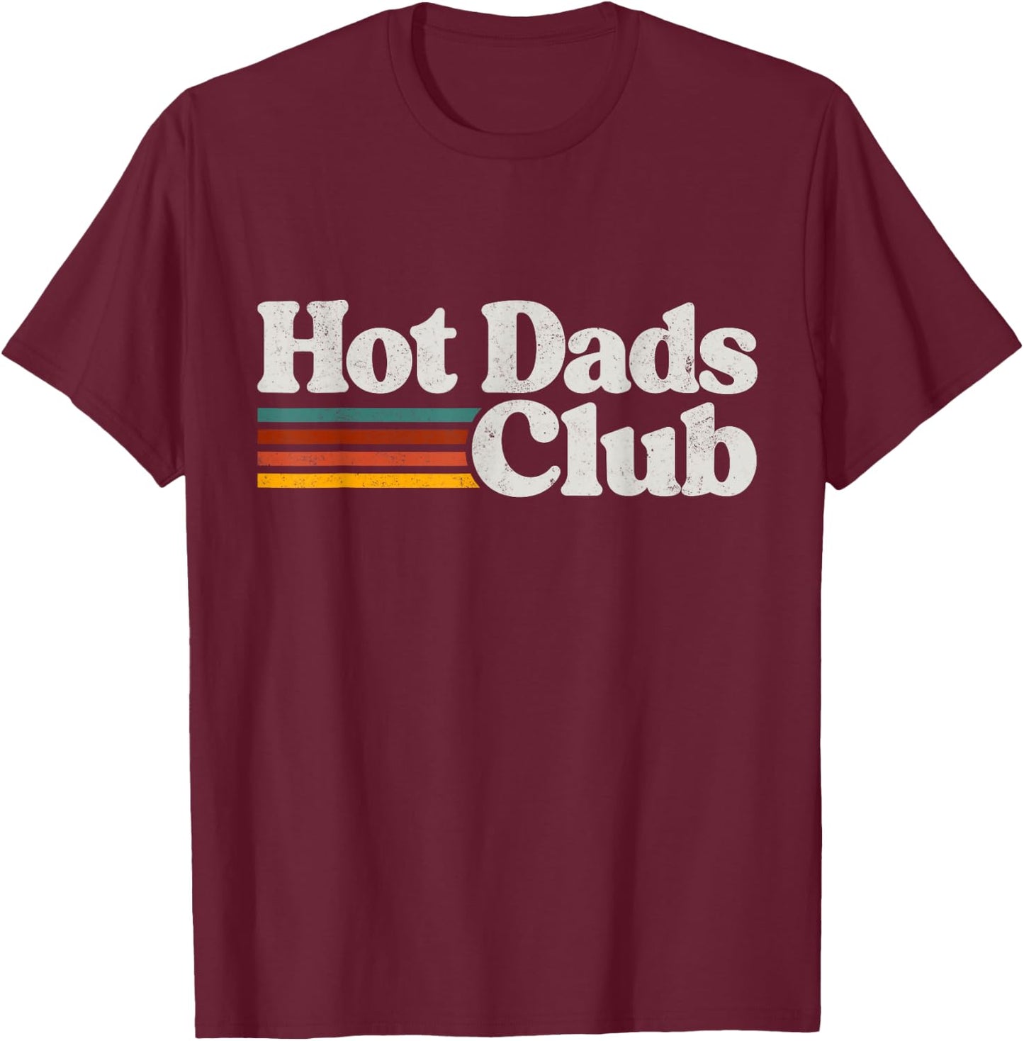 Hot Dads Club T-Shirt - T-Shirt | Maroon