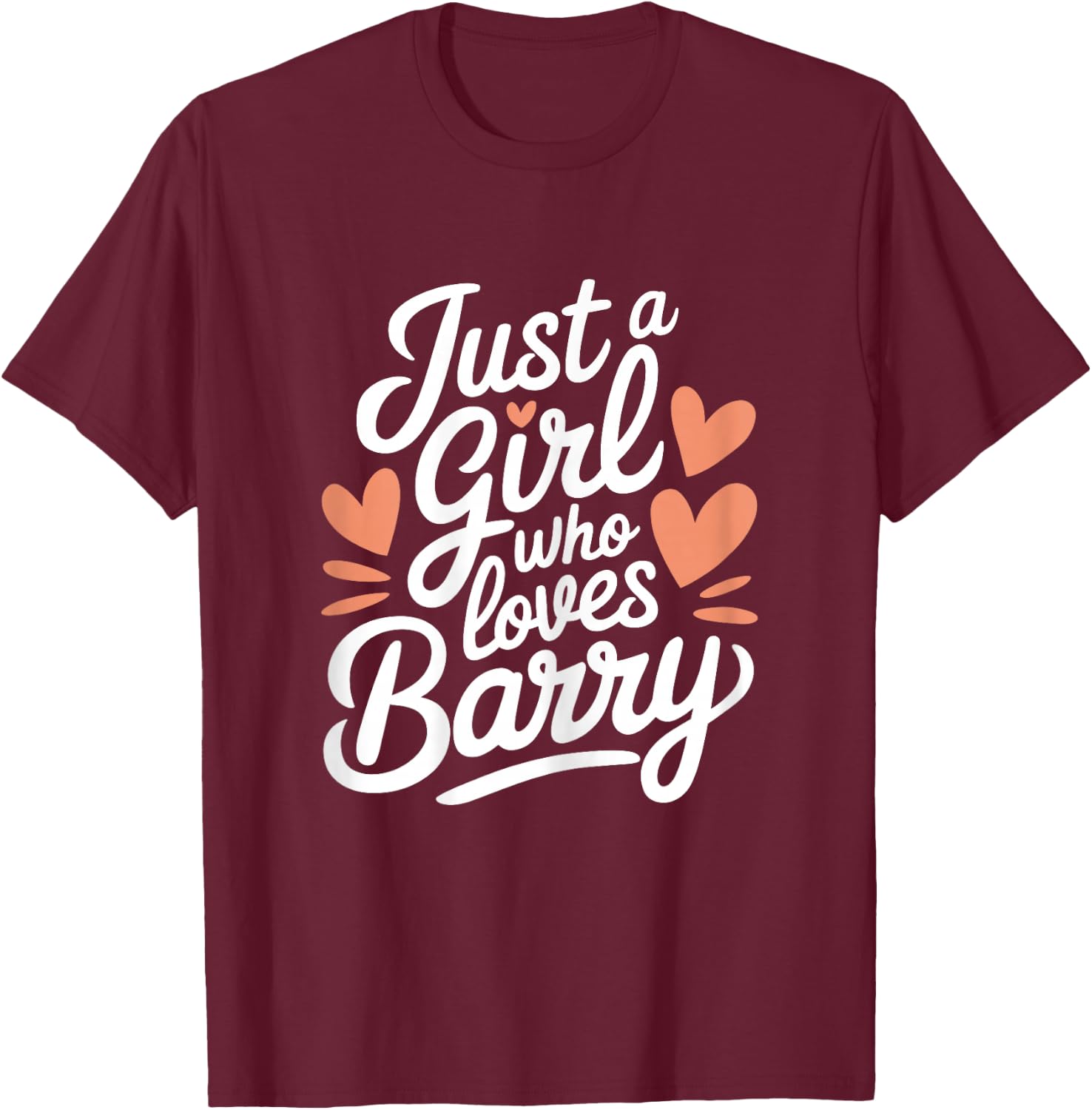 Just A Girl who loves BARRY Cute BARRY T-Shirt - T-Shirt | Maroon