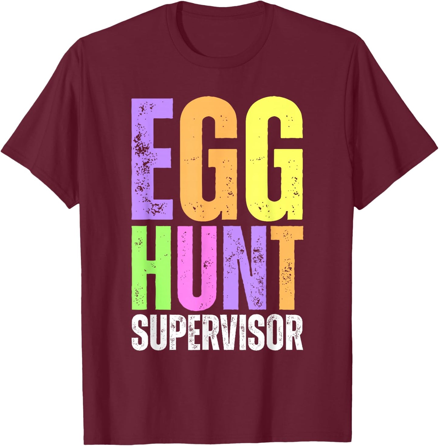 Easter Egg Hunt Supervisor Funny Mom Dad Men Women Kids T-Shirt - T-Shirt | Maroon