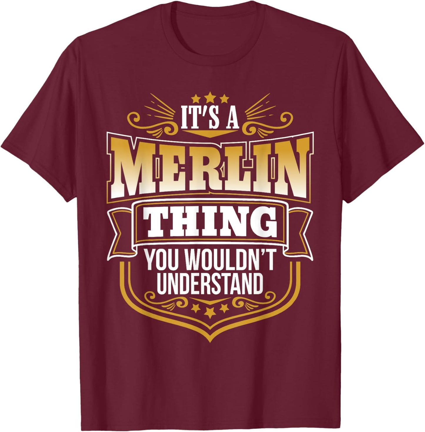 its a Merlin thing you wouldnt understand Merlin T-Shirt - T-Shirt | Maroon