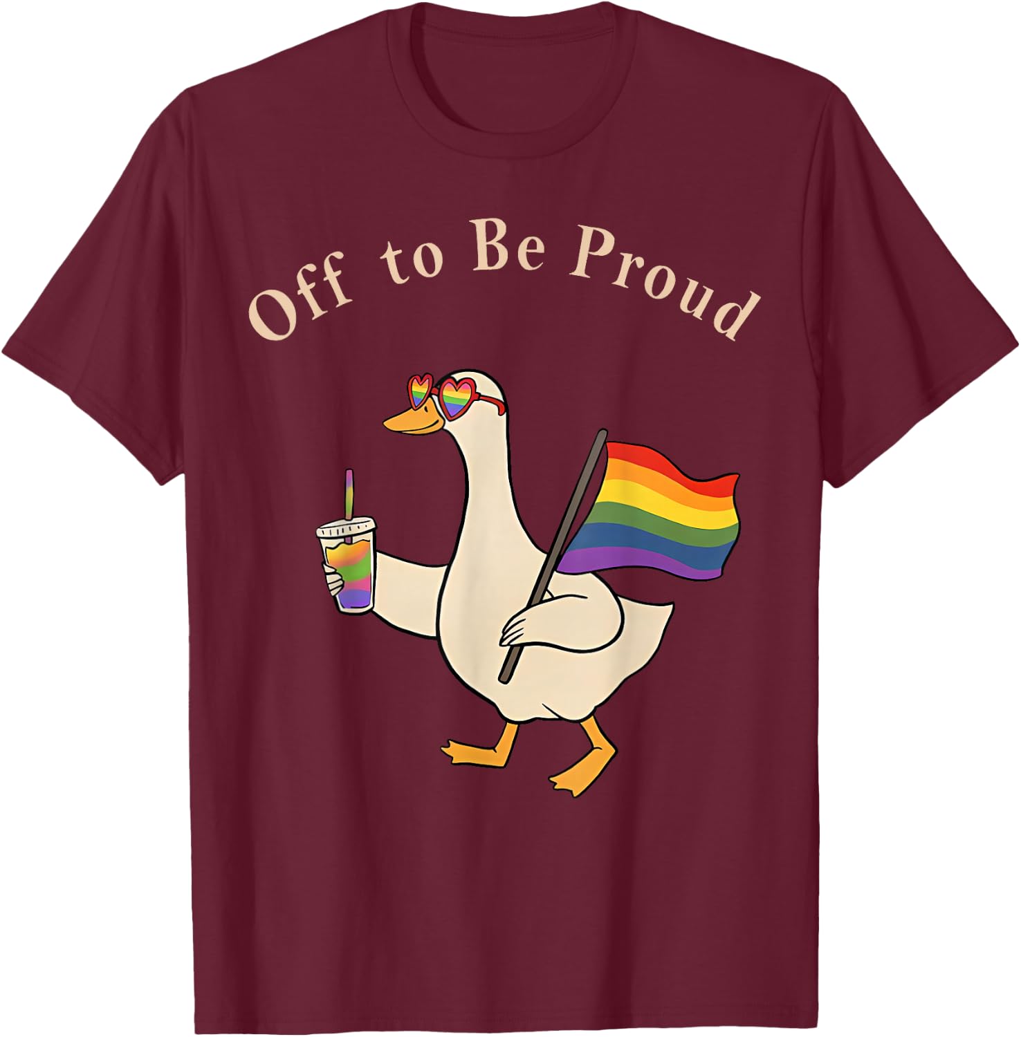 Pride Goose LGBTQ Rainbow Off to Be Proud Gay Pride Gift T-Shirt - T-Shirt | Maroon