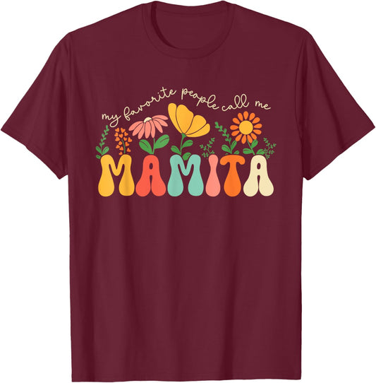 My Favorite People Call Me Mamita Mothers Day Floral Mom T-Shirt - T-Shirt | Maroon