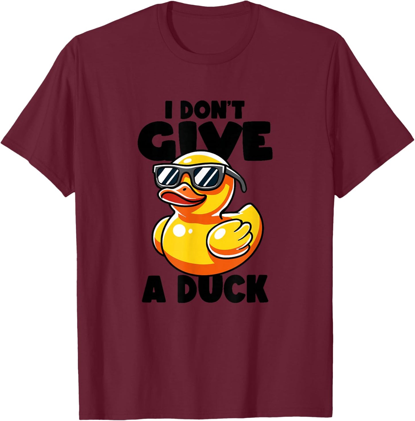 I Don't Give A Duck Lover Funny Duck Owner Rude I Love Duck T-Shirt - T-Shirt | Maroon