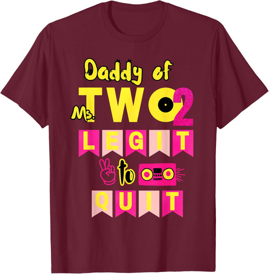 Daddy of Ms. Two Legit to Quit 2nd Birthday 80s 90s Party T-Shirt - T-Shirt | Maroon