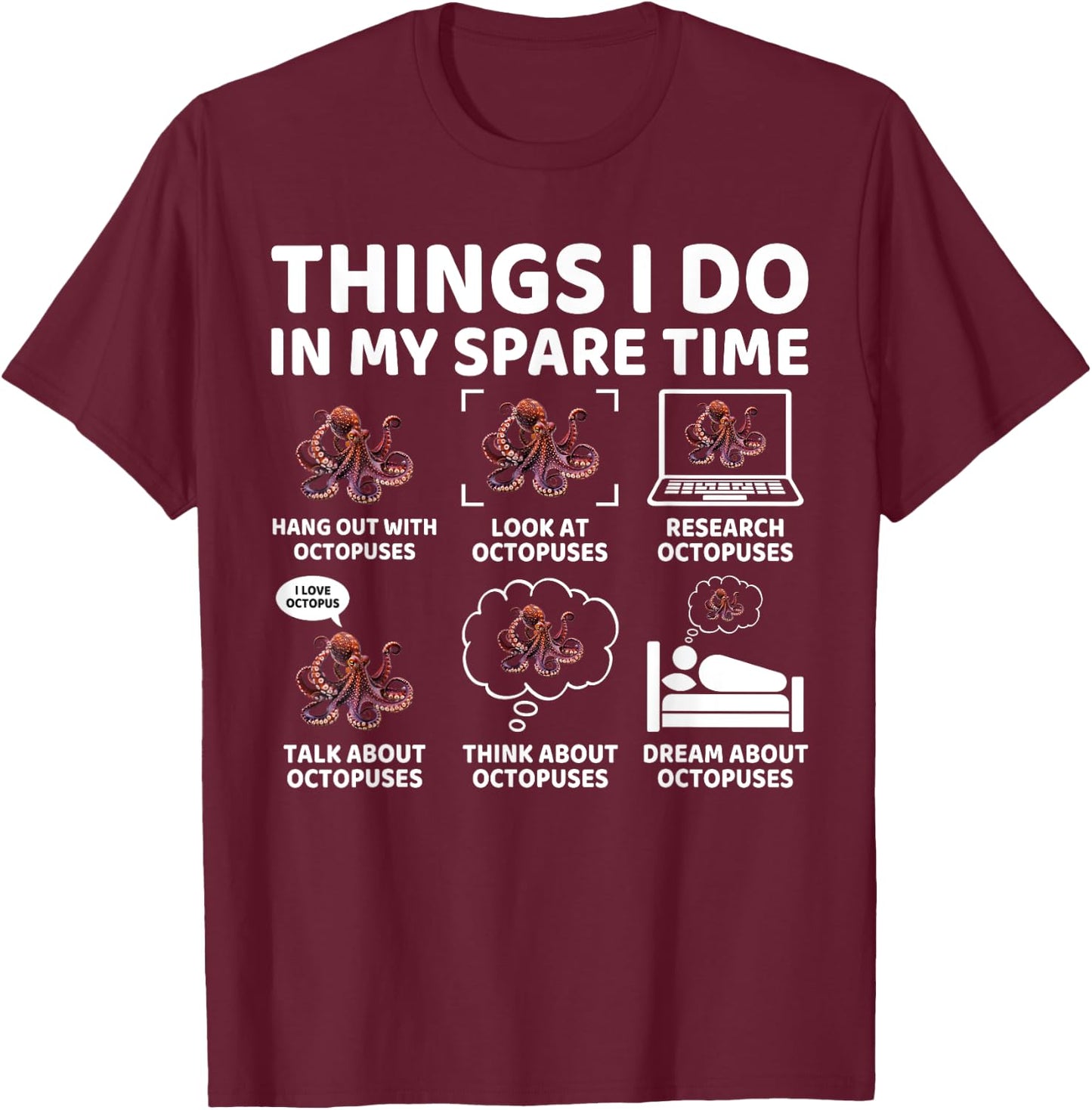 Things I Do in My Spare Time Funny Octopus Lover Ocean Lover T-Shirt - T-Shirt | Maroon
