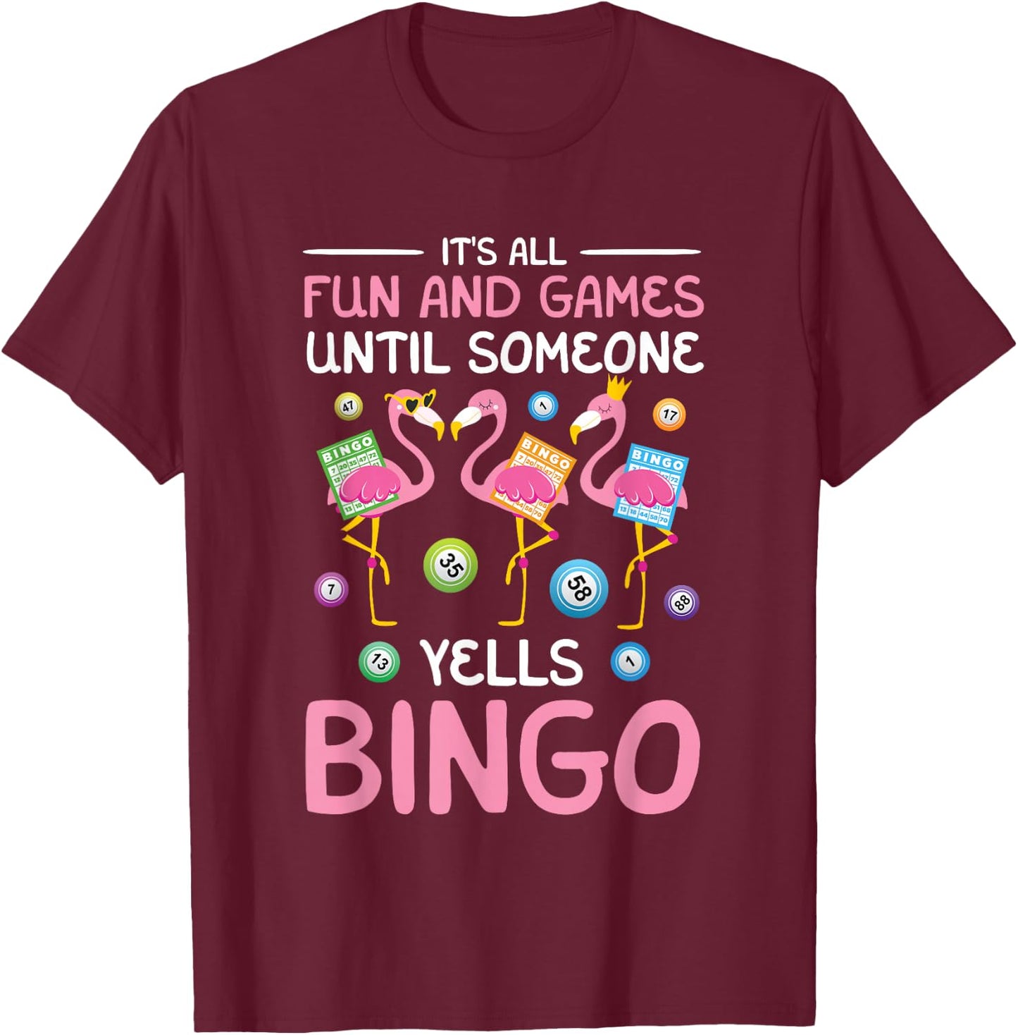 It's All Fun And Games Flamingo Funny Bingo Game Lover Lucky T-Shirt - T-Shirt | Maroon