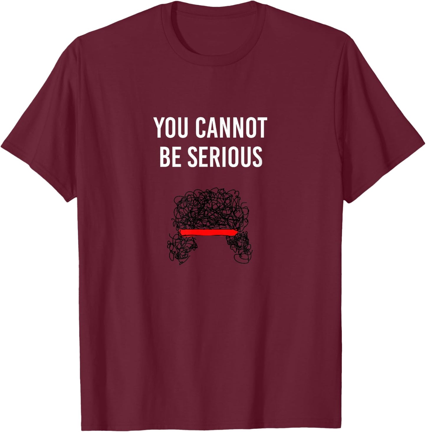 You Cannot Be Serious John McEnroe Funny Tennis SW1 T-Shirt - T-Shirt | Maroon