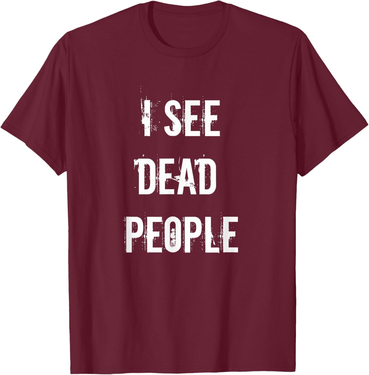 I See Dead People Funny Halloween For Gamers T-Shirt - T-Shirt | Maroon