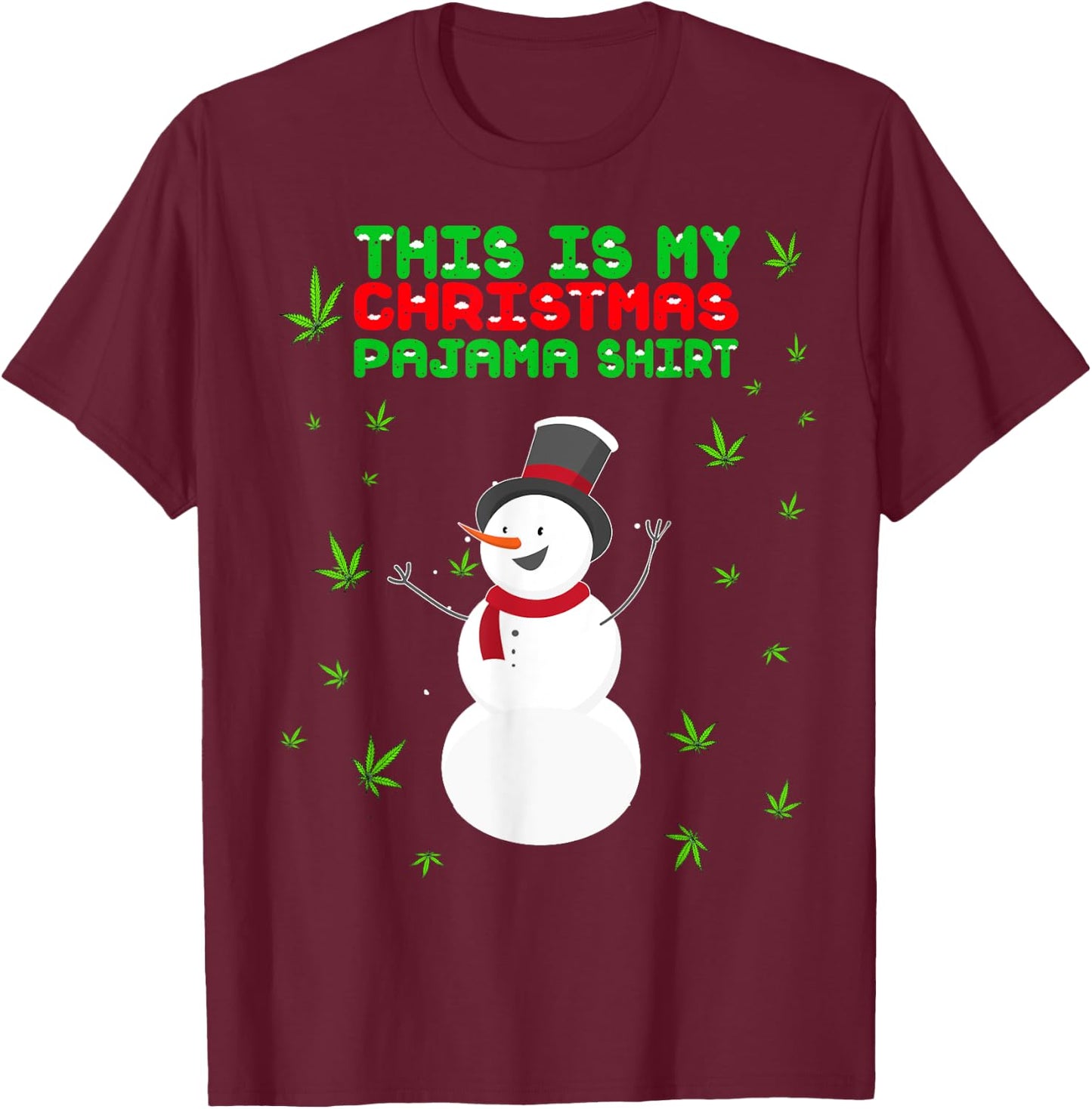 Weed Christmas Shirt, Funny Pajamas Snowman Marijuana Leaf T-Shirt - T-Shirt | Maroon