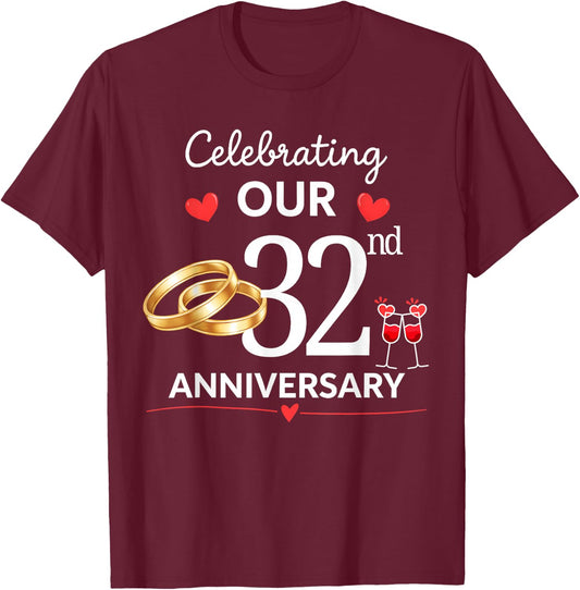 Celebrating Our 32 Year of Marriage 32nd Wedding Anniversary T-Shirt - T-Shirt | Maroon