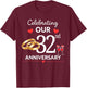 Celebrating Our 32 Year of Marriage 32nd Wedding Anniversary T-Shirt - T-Shirt | Maroon