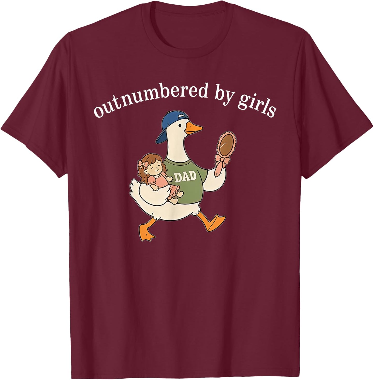 Outnumbered By Girls Goose Dad Father's Day T-Shirt - T-Shirt | Maroon