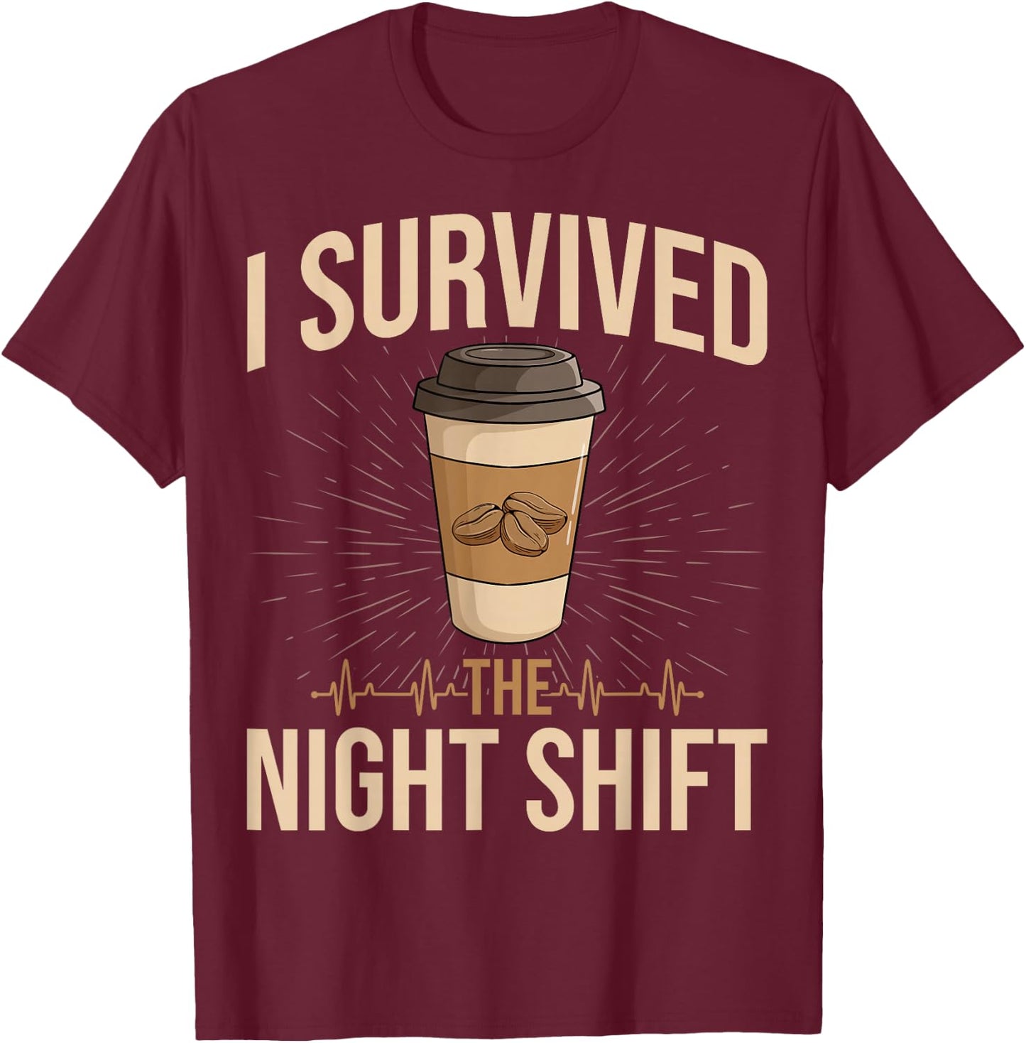 I Survived The Night Shift T-Shirt - T-Shirt | Maroon