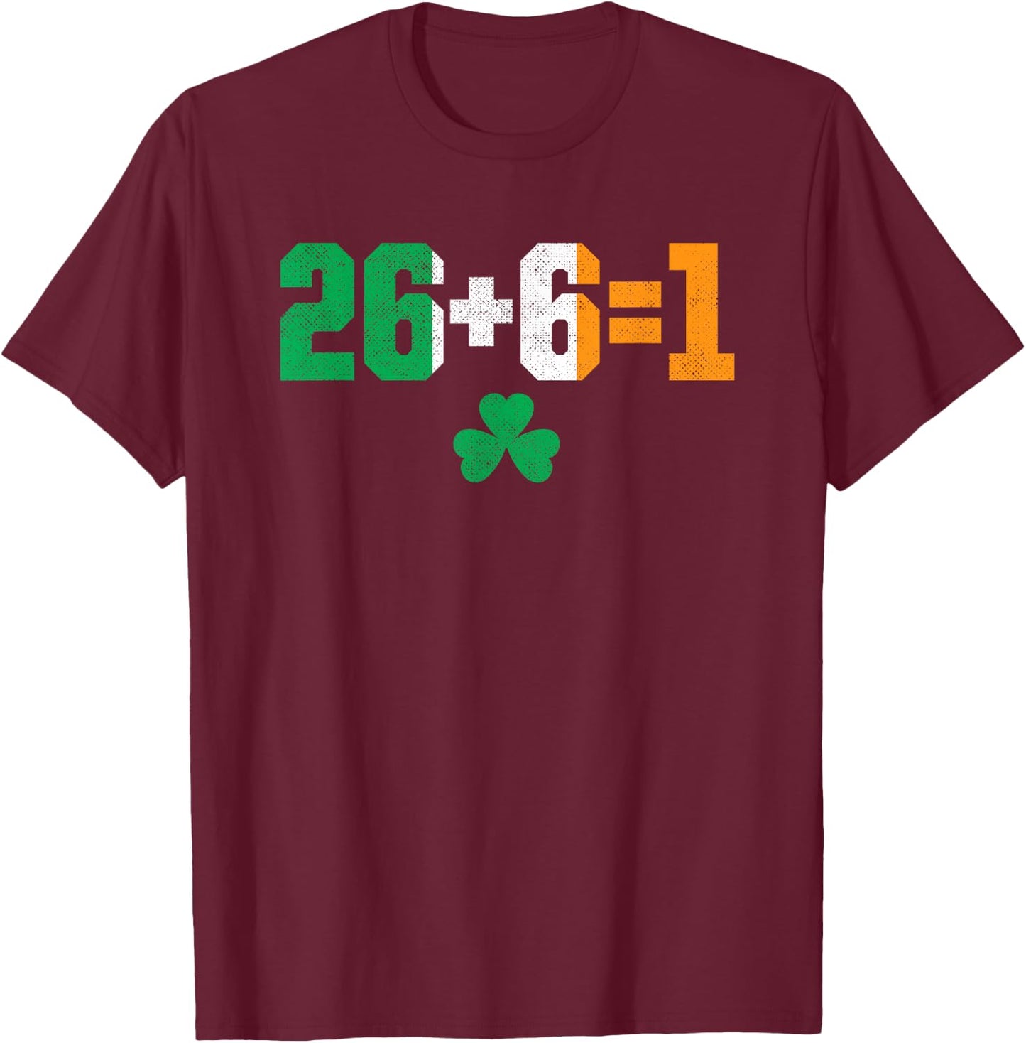 United Ireland 26 + 6 = 1 | Irish Shamrock | Reunification T-Shirt - T-Shirt | Maroon