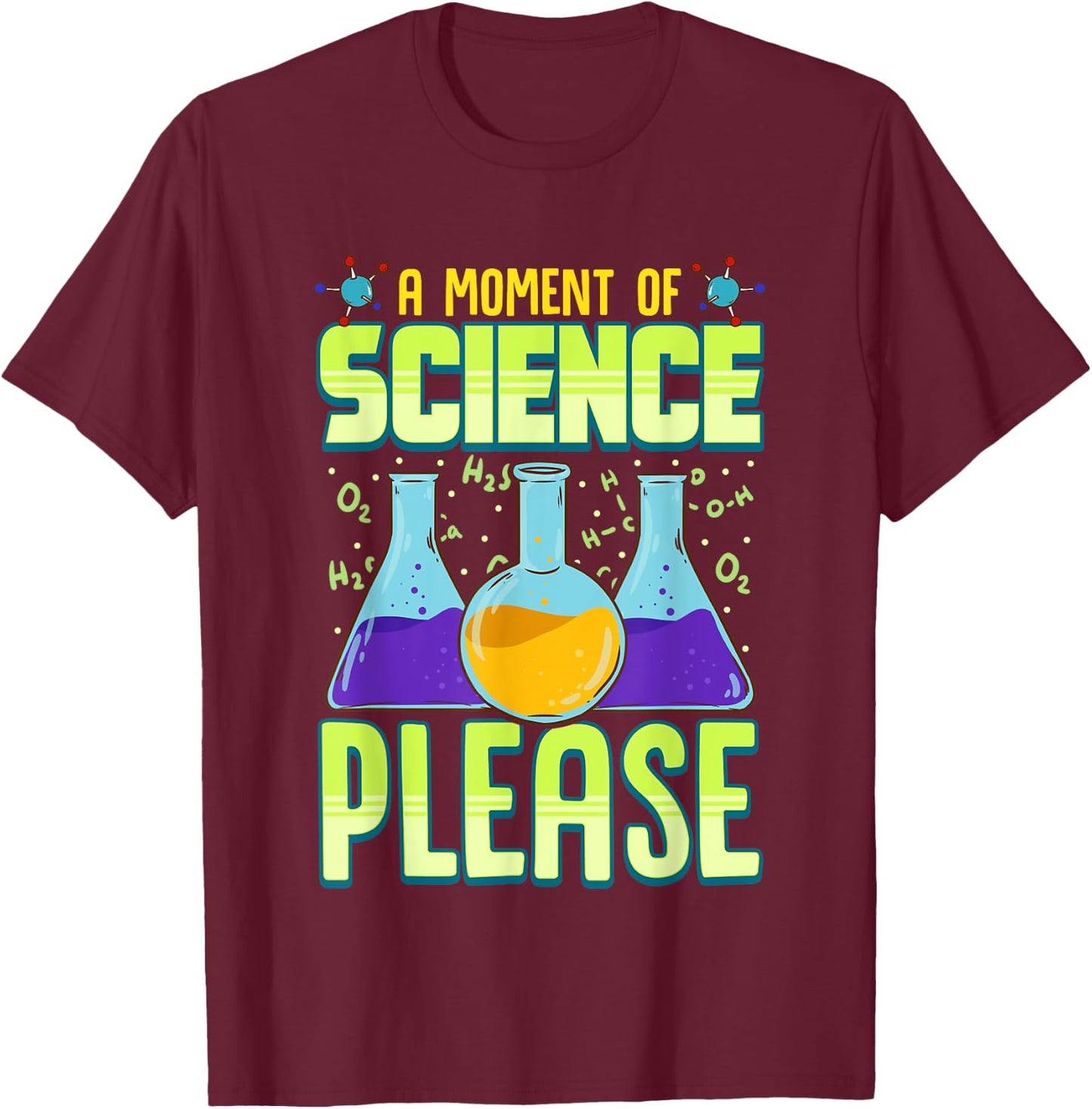 A Moment of Science Please T-Shirt - T-Shirt | Maroon