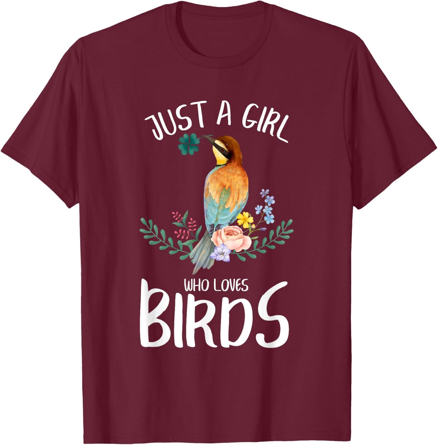 A Girl Who Loves Birds Birding Birdwatching Women T-Shirt - T-Shirt | Maroon