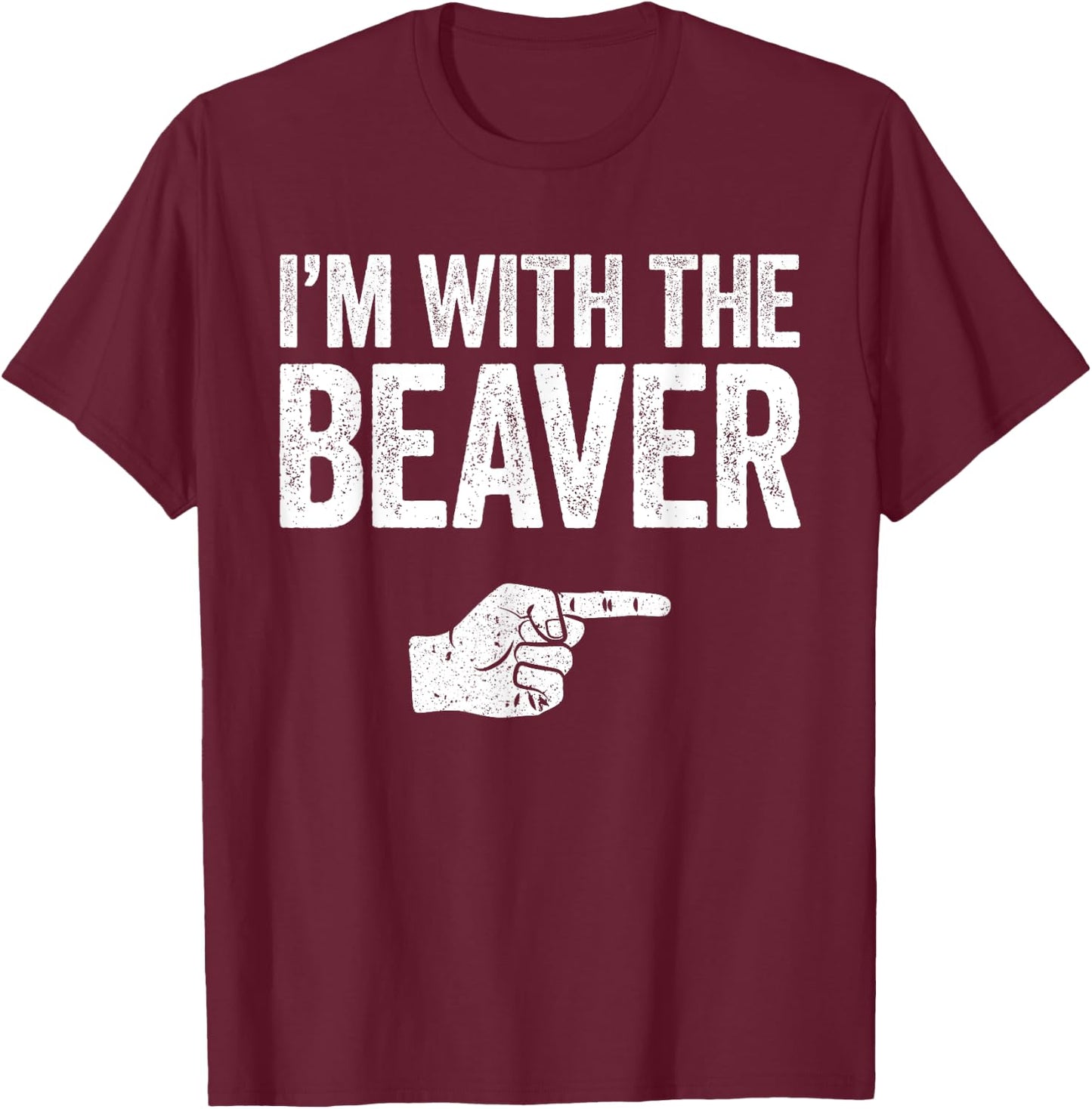 I'm With The Beaver Matching Beaver Costume Shirt T-Shirt - T-Shirt | Maroon