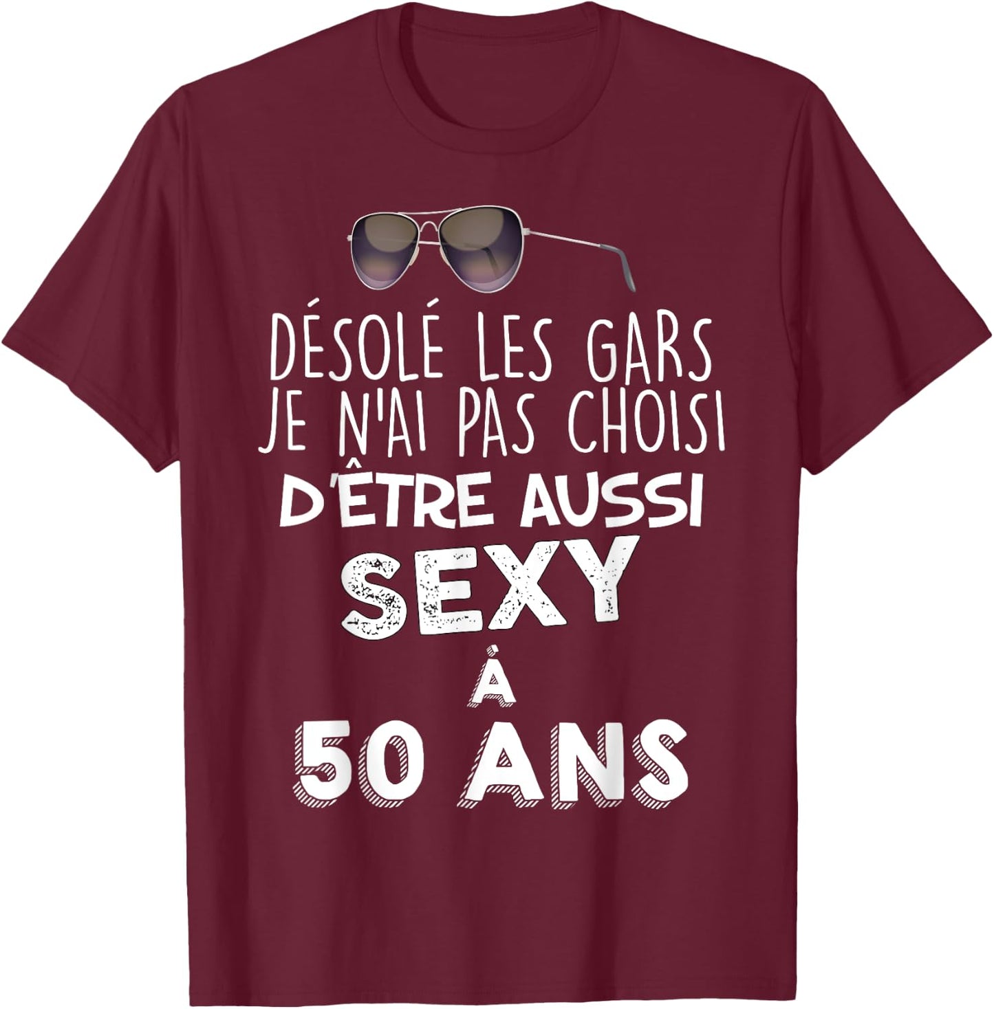 50 Years Beautiful Gift A Beautiful Kid Sexy Humour Man , Black, S T-Shirt - T-Shirt | Maroon