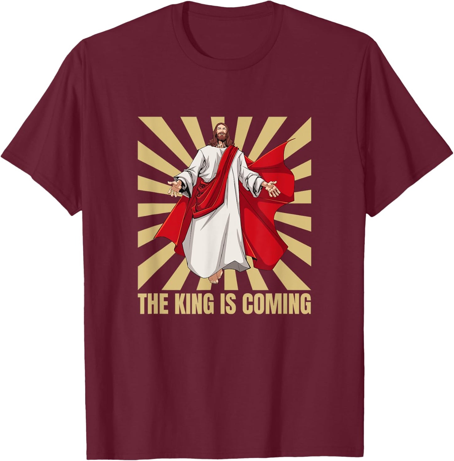 Jesus, The King Is Coming T-Shirt - T-Shirt | Maroon