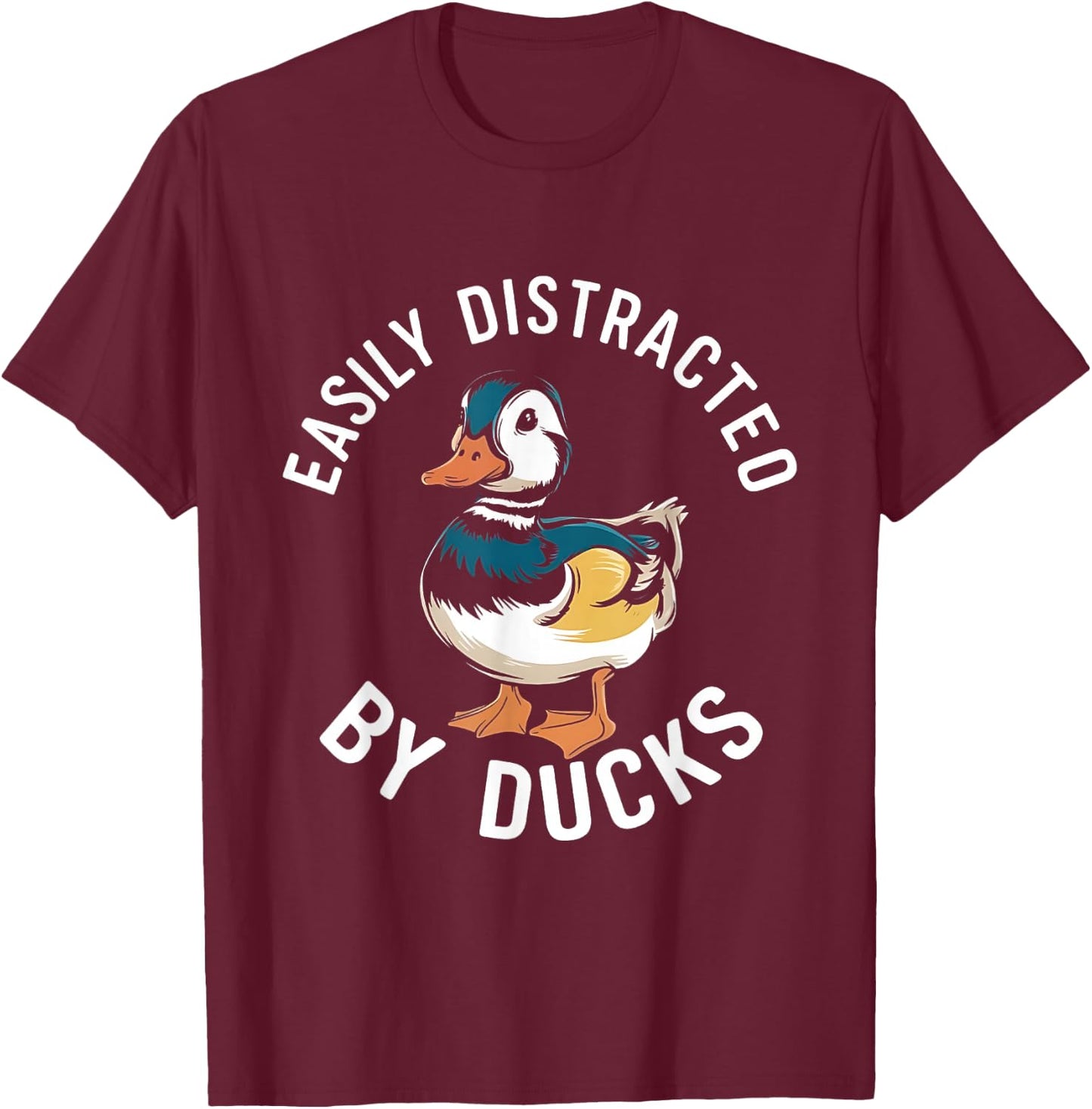 Easily Distracted By Ducks T-Shirt - T-Shirt | Maroon