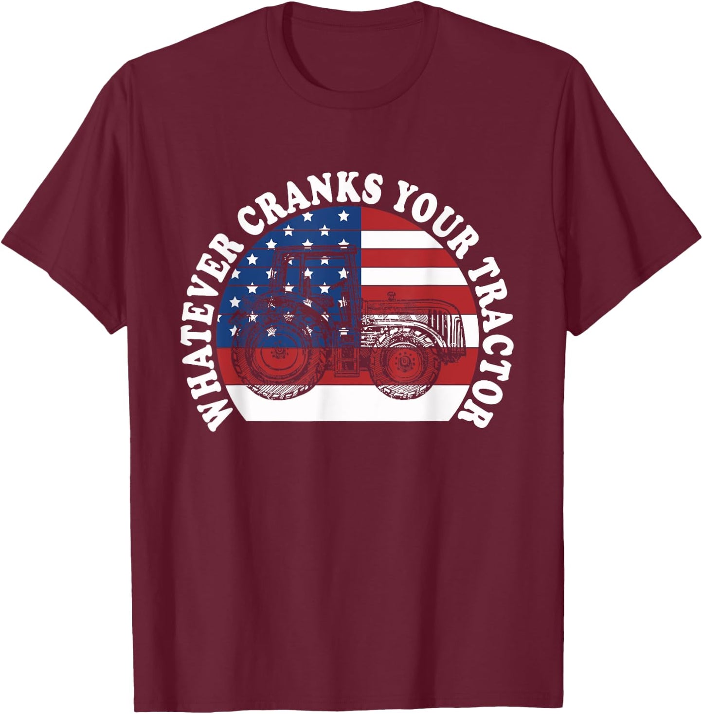 Whatever Cranks Your Tractor Western Cowboy America Flag T-Shirt - T-Shirt | Maroon