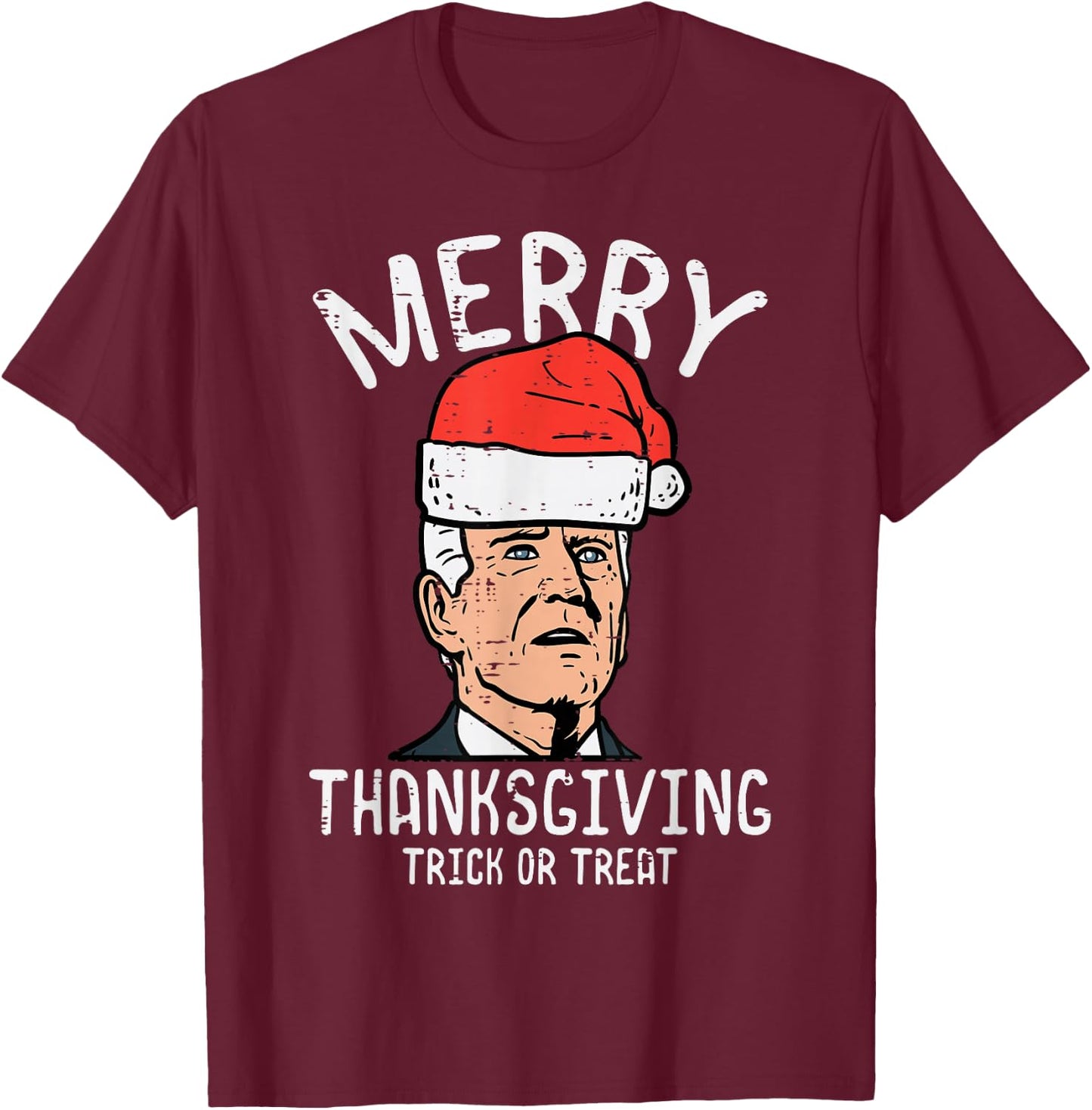 Merry Thanksgiving Trick Or Treat Biden Funny Men Women Kids T-Shirt - T-Shirt | Maroon
