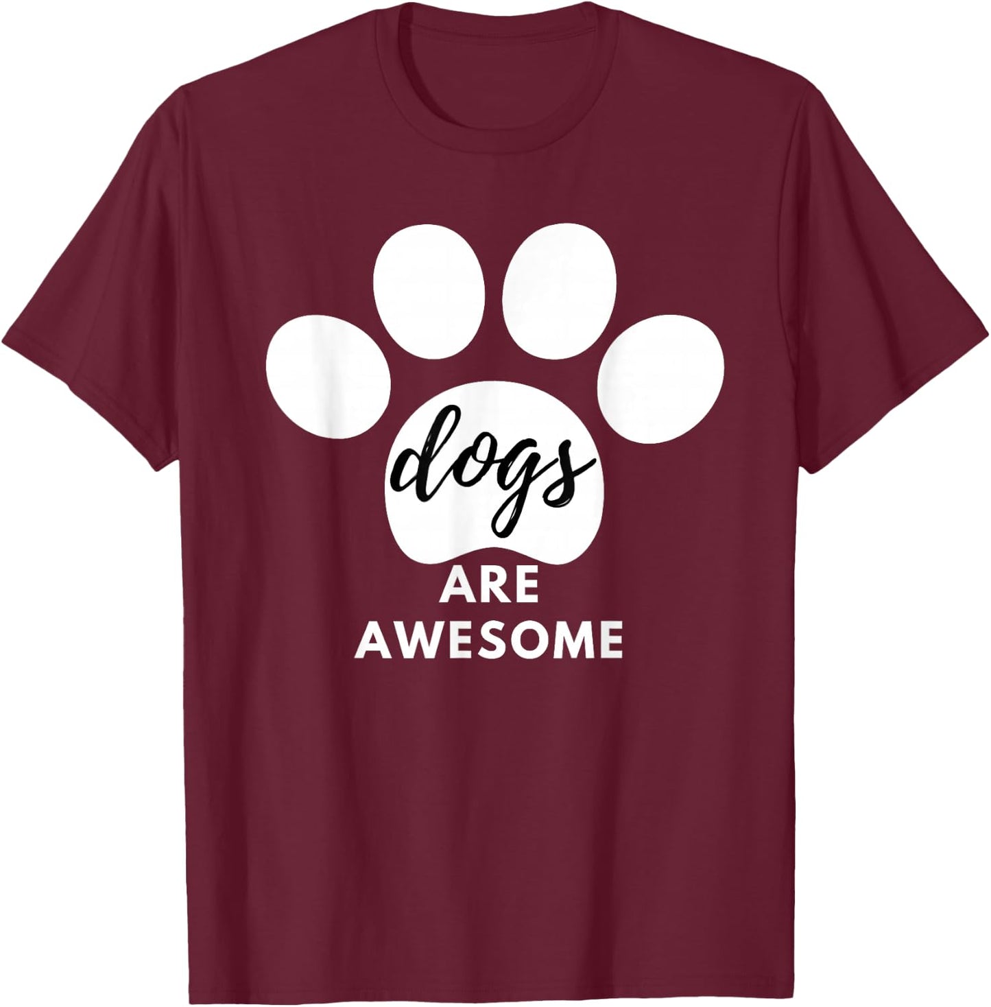 Dogs Are Awesome Dog Lovers with Dogs on Them Cute T-Shirt - T-Shirt | Maroon