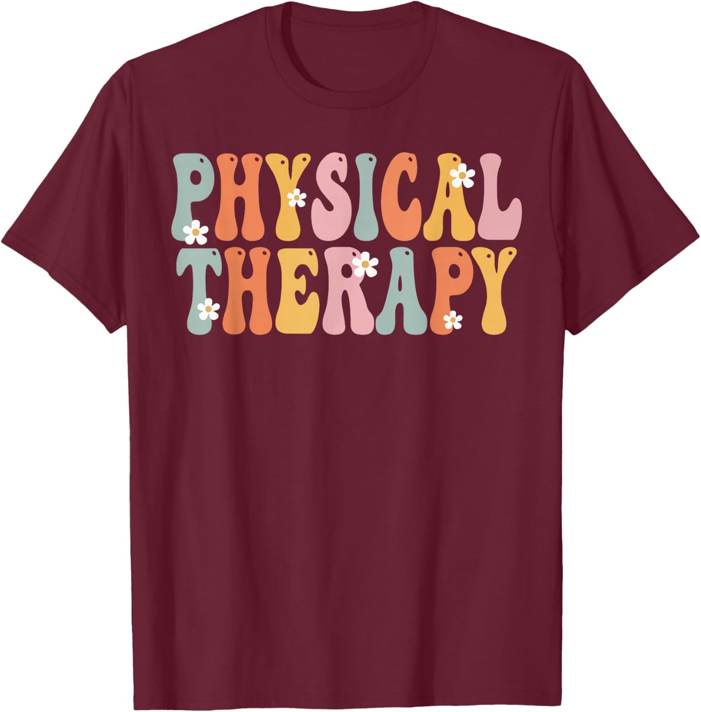 Physical Therapy Week Groovy Appreciation Day Work T-Shirt - T-Shirt | Maroon