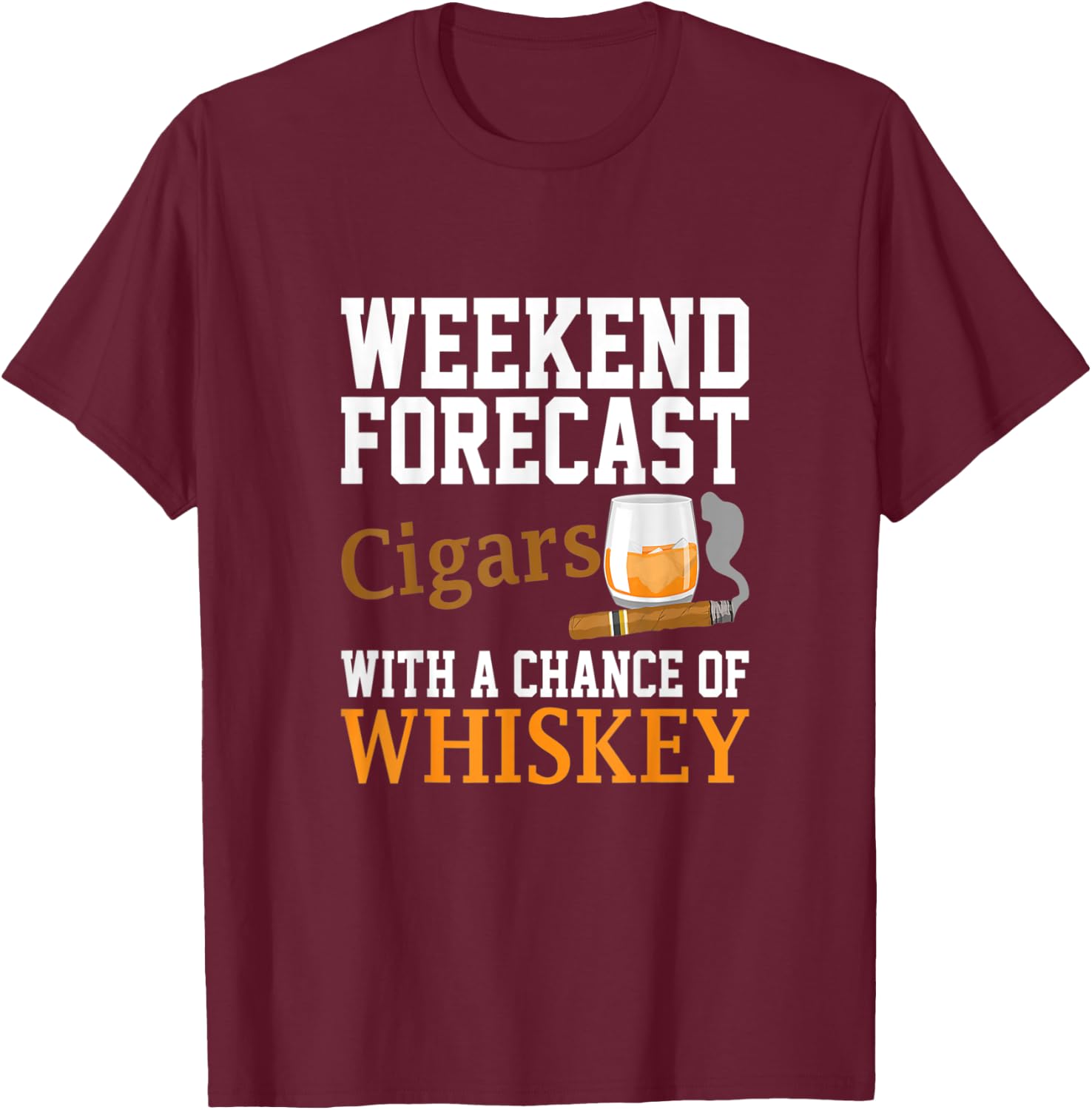 Funny Weekend Forecast Cigars And Whiskey Gift Women T-Shirt - T-Shirt | Maroon