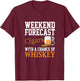 Funny Weekend Forecast Cigars And Whiskey Gift Women T-Shirt - T-Shirt | Maroon