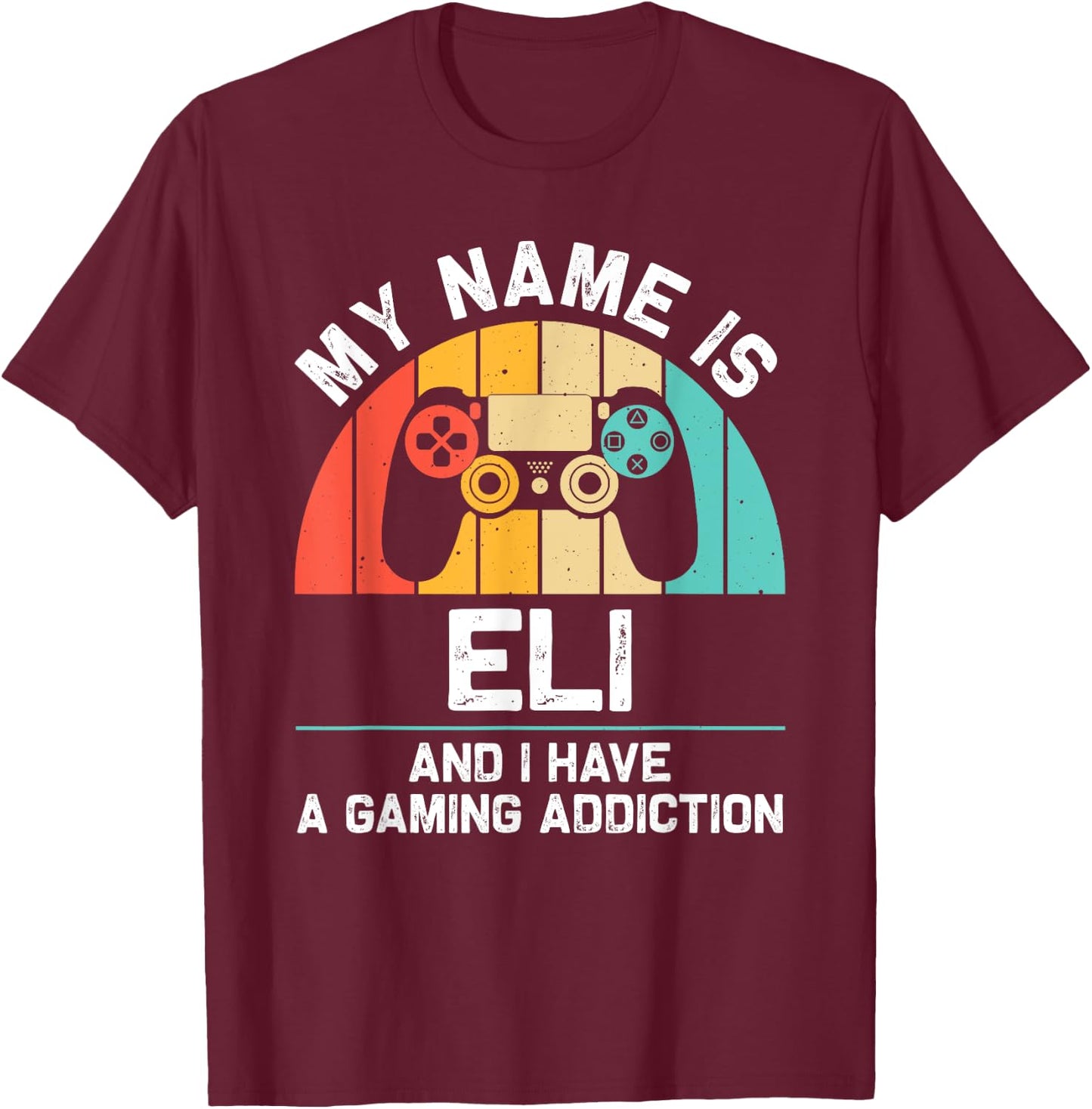 ELI Gift Name Personalized Funny Gaming Geek Birthday T-Shirt - T-Shirt | Maroon