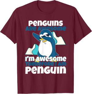 Penguins Are Awesome I Am Awesome Therefore I Am Penguin T-Shirt - T-Shirt | Maroon