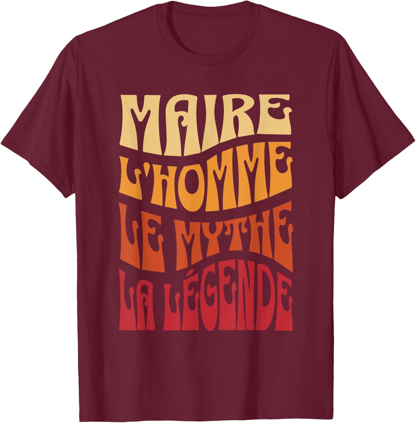 Mayor Man The Myth The Legend Gift Member Town Hall T-Shirt - T-Shirt | Maroon
