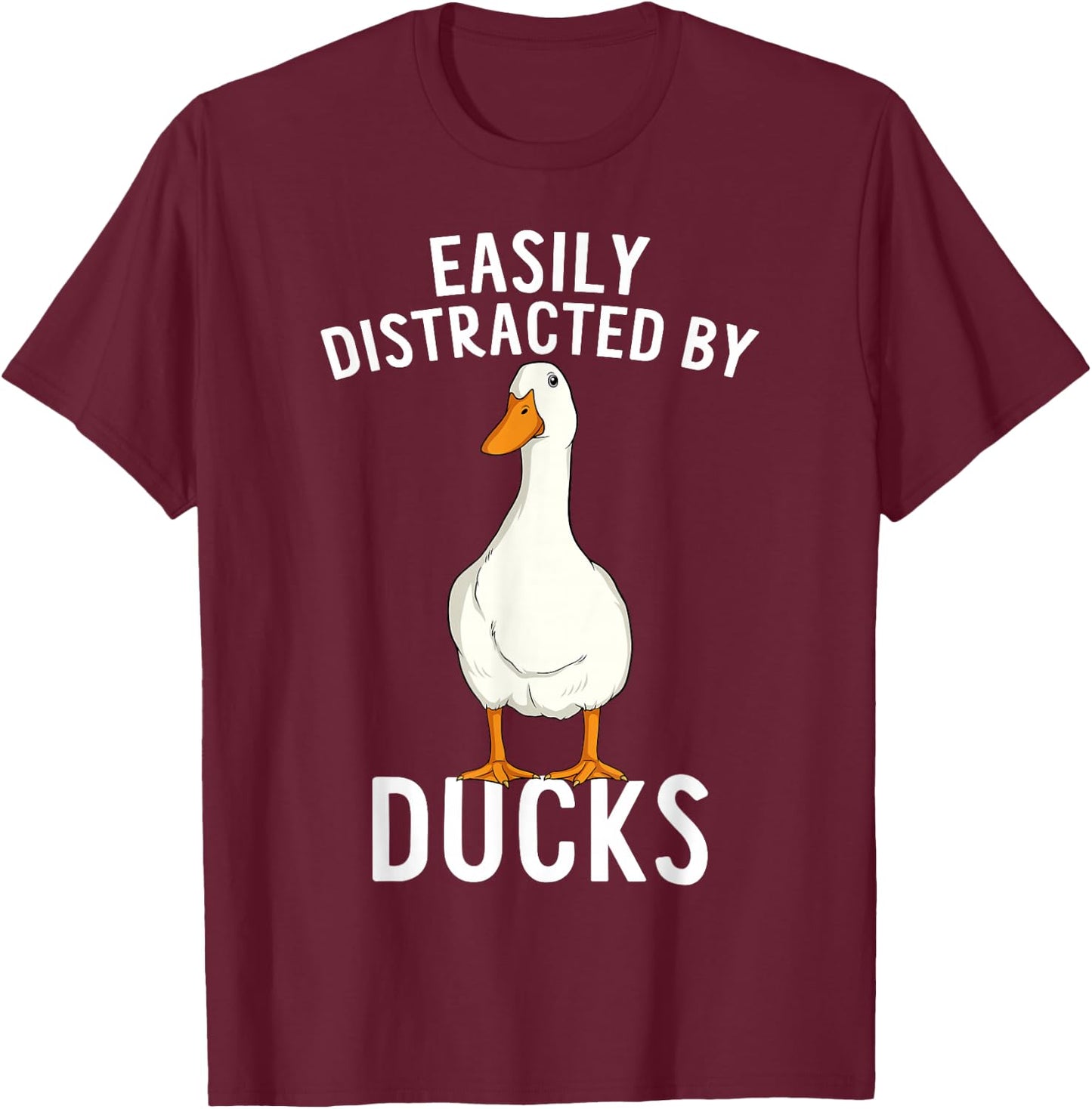Easily Distracted By Ducks Funny Duck Lover T-Shirt - T-Shirt | Maroon