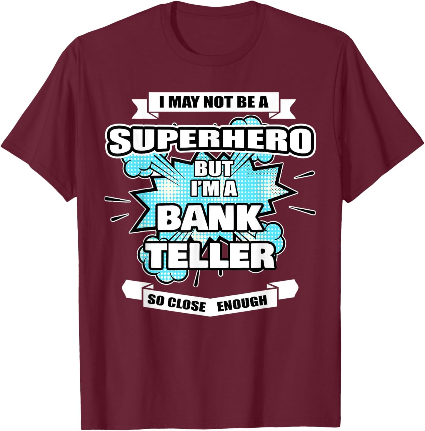 Bank Teller Gifts & Men Superhero Bank Teller T-Shirt - T-Shirt | Maroon