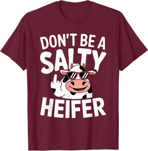 Don't Be a Salty Heifer Funny Cow Farm Animal Pun T-Shirt - T-Shirt | Maroon