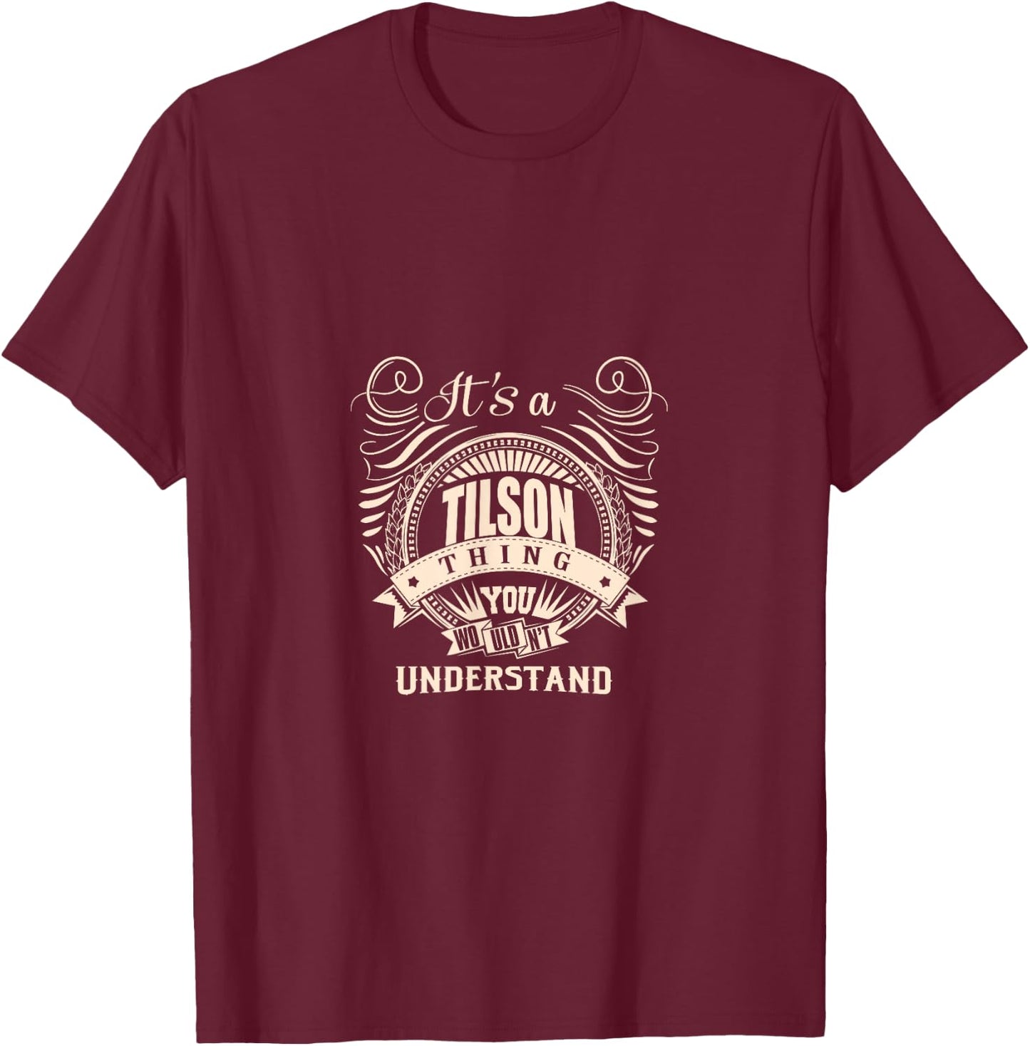 It's a Tilson Thing Gifts T-Shirt - T-Shirt | Maroon