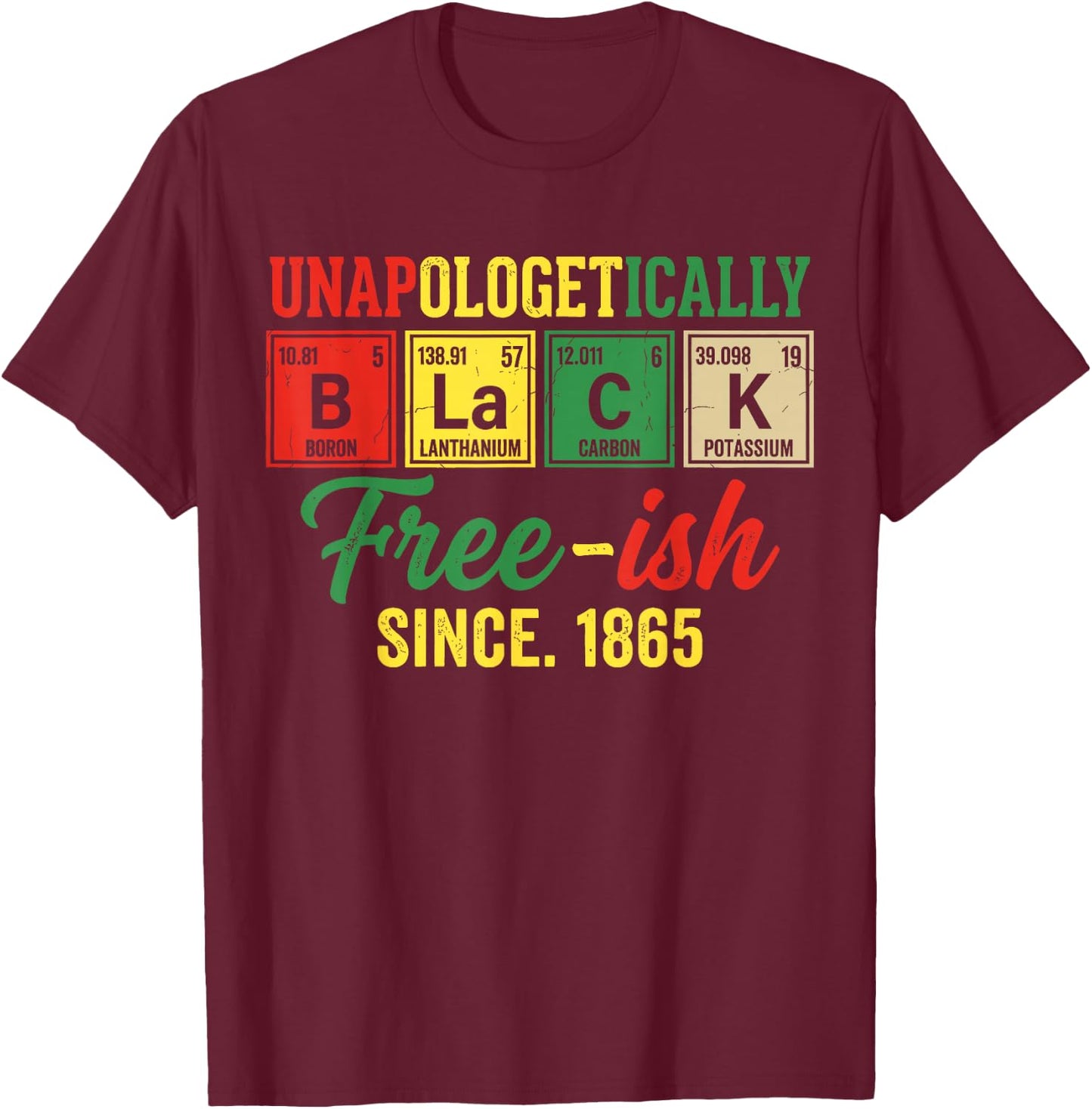 Black History Month Unapologetically Black Periodic Table T-Shirt - T-Shirt | Maroon