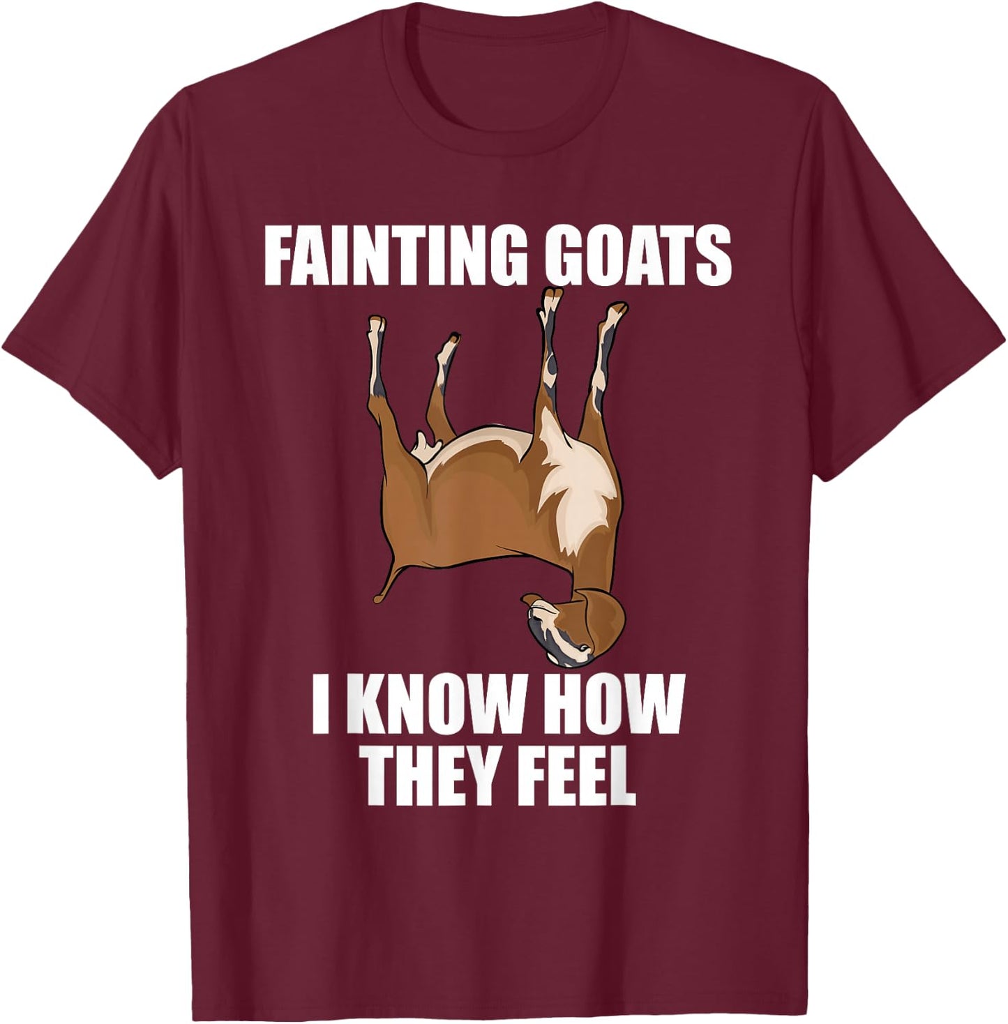 Goat Lover Farmer Fainting Goats I Know How They Feel T-Shirt - T-Shirt | Maroon
