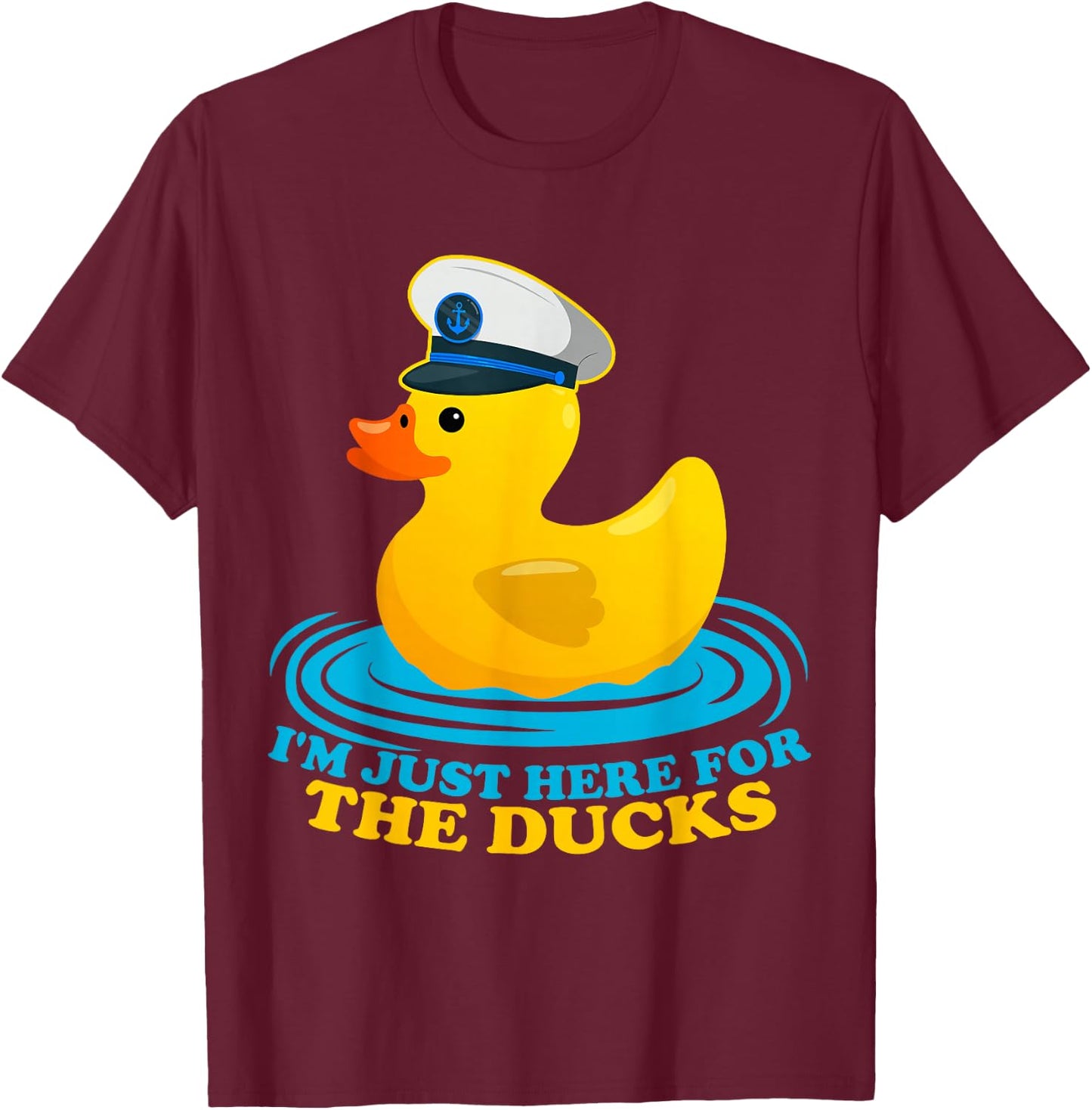 I'm Just Here for the Ducks Funny Rubber Ducks Cruisin Gifts T-Shirt - T-Shirt | Maroon