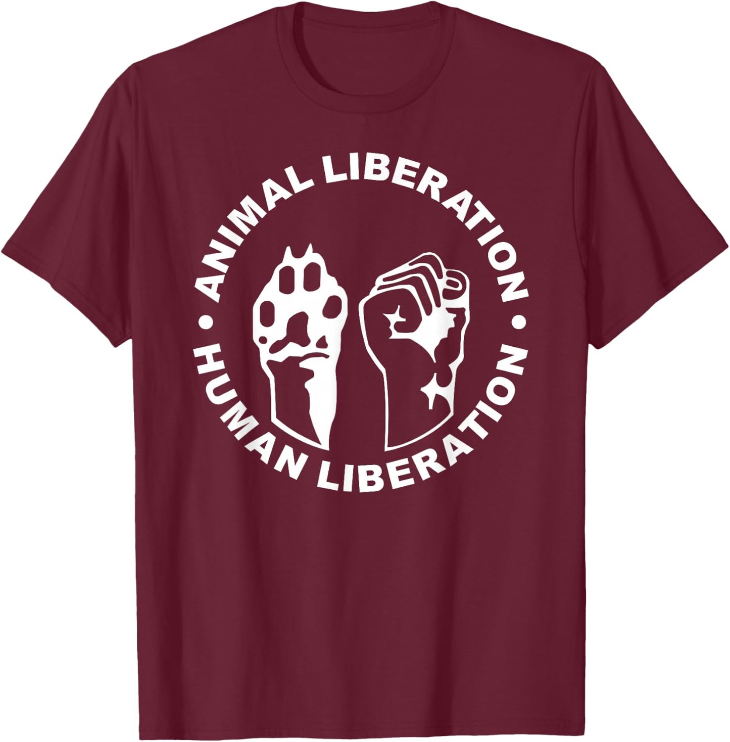Animal Liberation Human Liberation Animal Rights T-Shirt - T-Shirt | Maroon