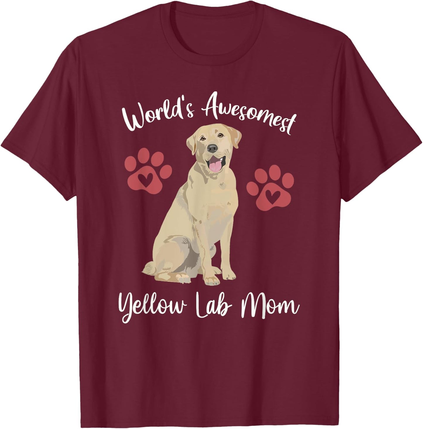 WORLDS AWESOMEST YELLOW LAB MOM Funny Dog Lover Saying Quote T-Shirt - T-Shirt | Maroon