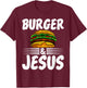 Hamburger Cheeseburger Burger and Jesus Fast Food T-Shirt - T-Shirt | Maroon