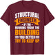 Structural Engineer Professional Civil Building Engineering T-Shirt - T-Shirt | Maroon